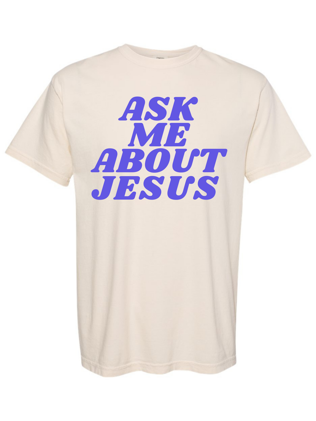 ASK ME ABOUT JESUS TEE