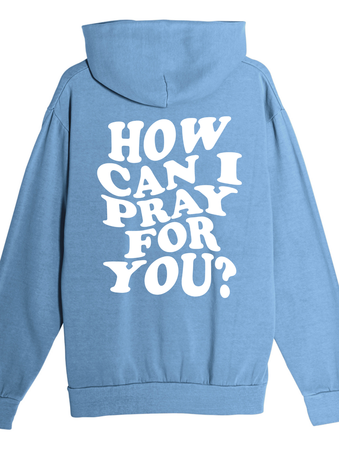 HOW CAN I PRAY HOODIE