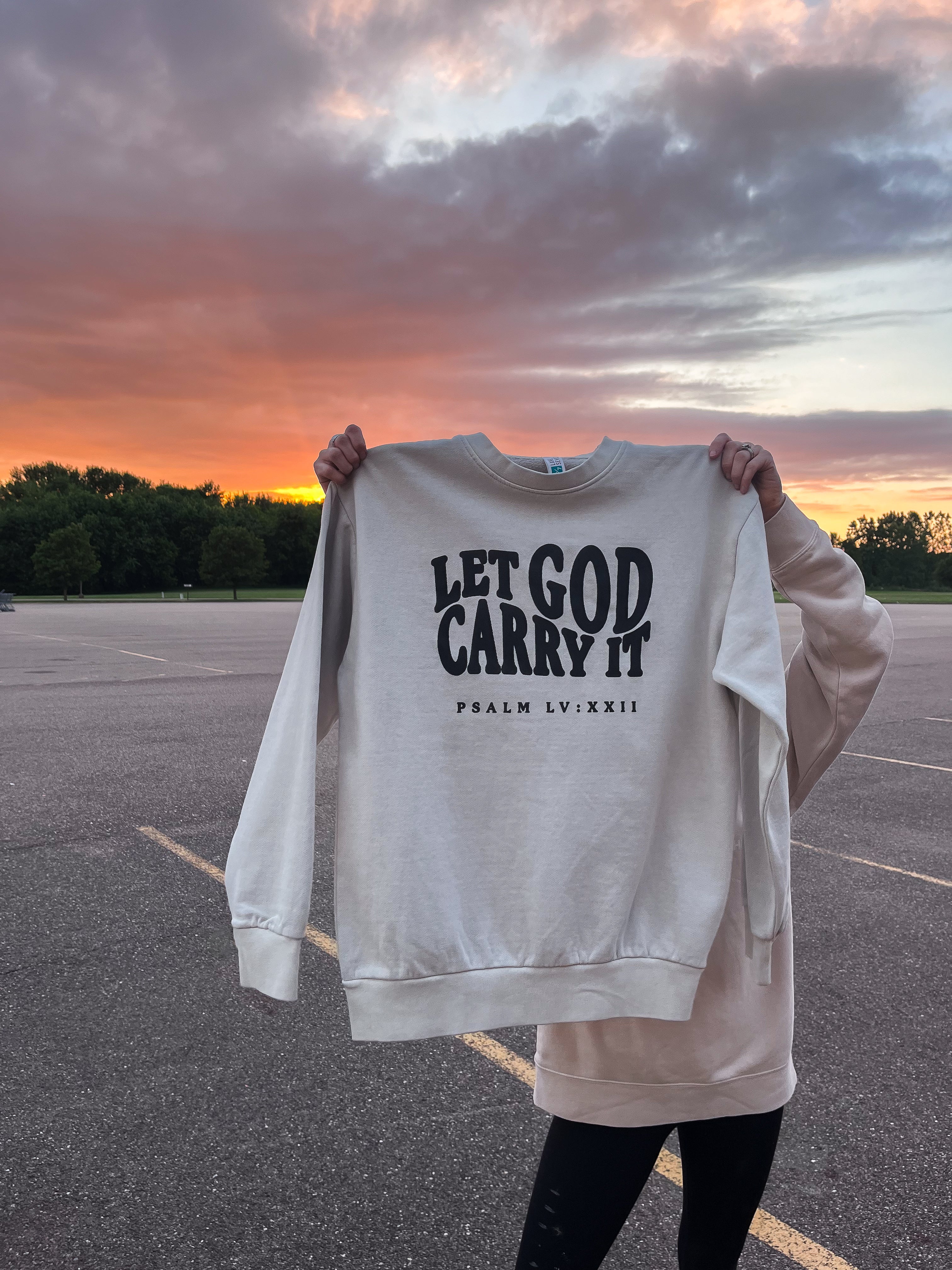 LET GOD CARRY IT CREWNECK